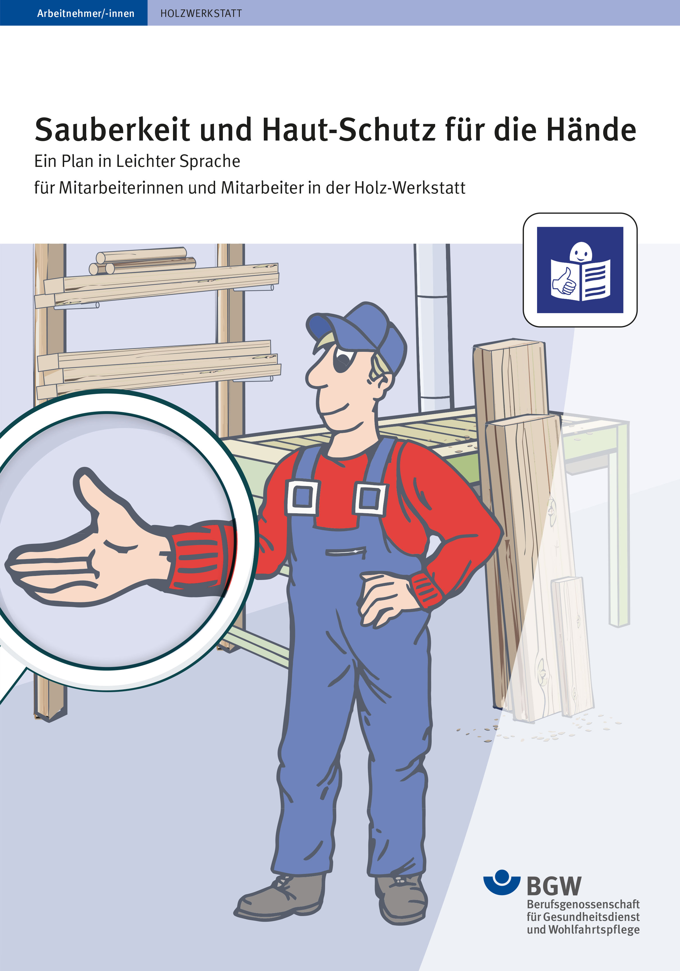 Titel: Hautschutz- und Hände-Hygiene-Plan in Leichter Sprache für Mitarbeiterinnen und Mitarbeiter in der Holzwerkstatt - Illustration: Mann in Arbeitshose vor Holzwerkbank breitet die Arme aus, eine Hand ist unter einer Lupe vergrößert