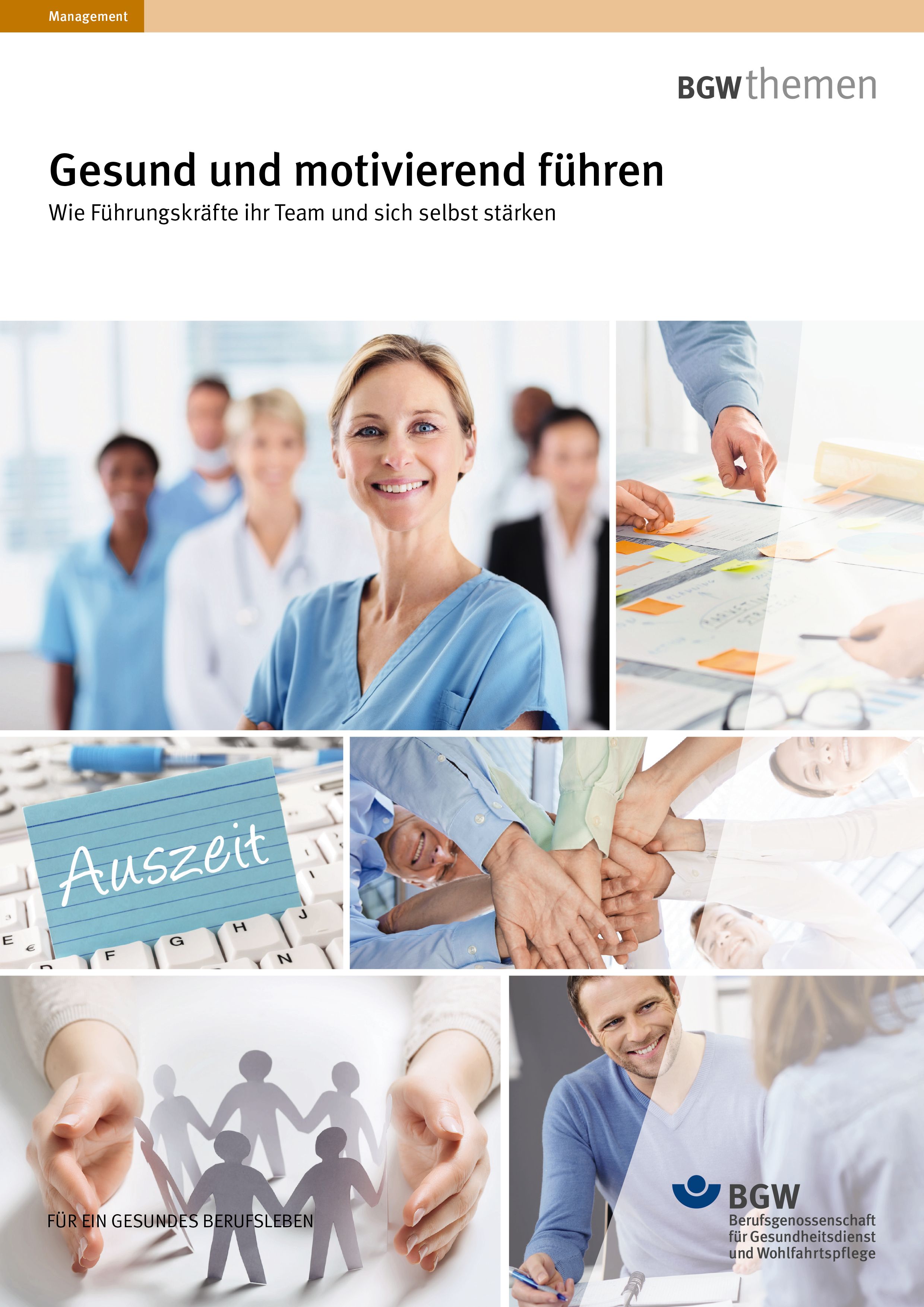 Titel: Gesund und motivierend führen - Bildcollage mit Szenen aus Krankenhaus, Schulung, Büro, Beratung sowie Symbolfotos zu Team und Gesundheit