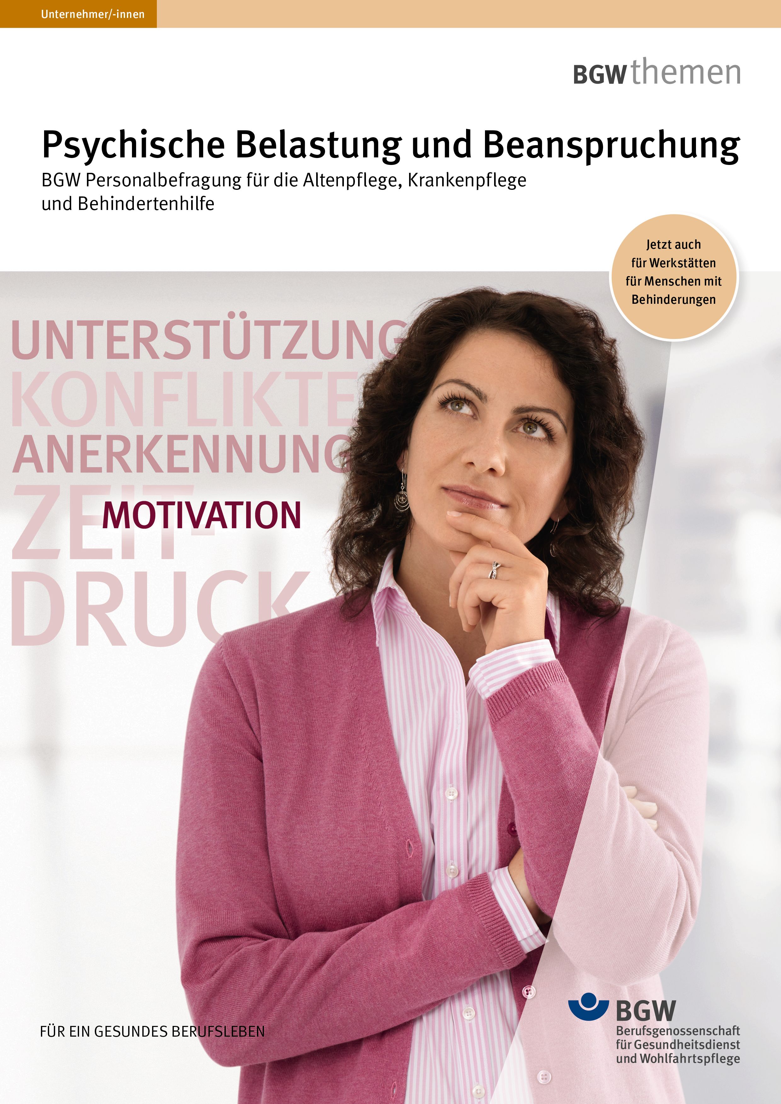 Psychische Belastung und Beanspruchung – BGW Personalbefragung für die Pflege und den stationären Wohnbereich der Behindertenhilfe Titel: Psychische Belastung und Beanspruchung - BGW Personalbefragung für die Altenpflege, Krankenpflege und Behindertenhilfe - Frau hält das Kinn in der Hand und denkt nach