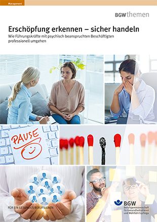 Titel: Erschöpfung erkennen - sicher handeln - Bildcollage: zwei Frauen reden, eine Frau sitzt erschöpft an einem Tisch, Streichhölzer - eins ist abgebrannt, Post-it "Pause", Hände halten Piktogramme (Personen), zwei Personen kleben Zettel an eine Glasscheibe