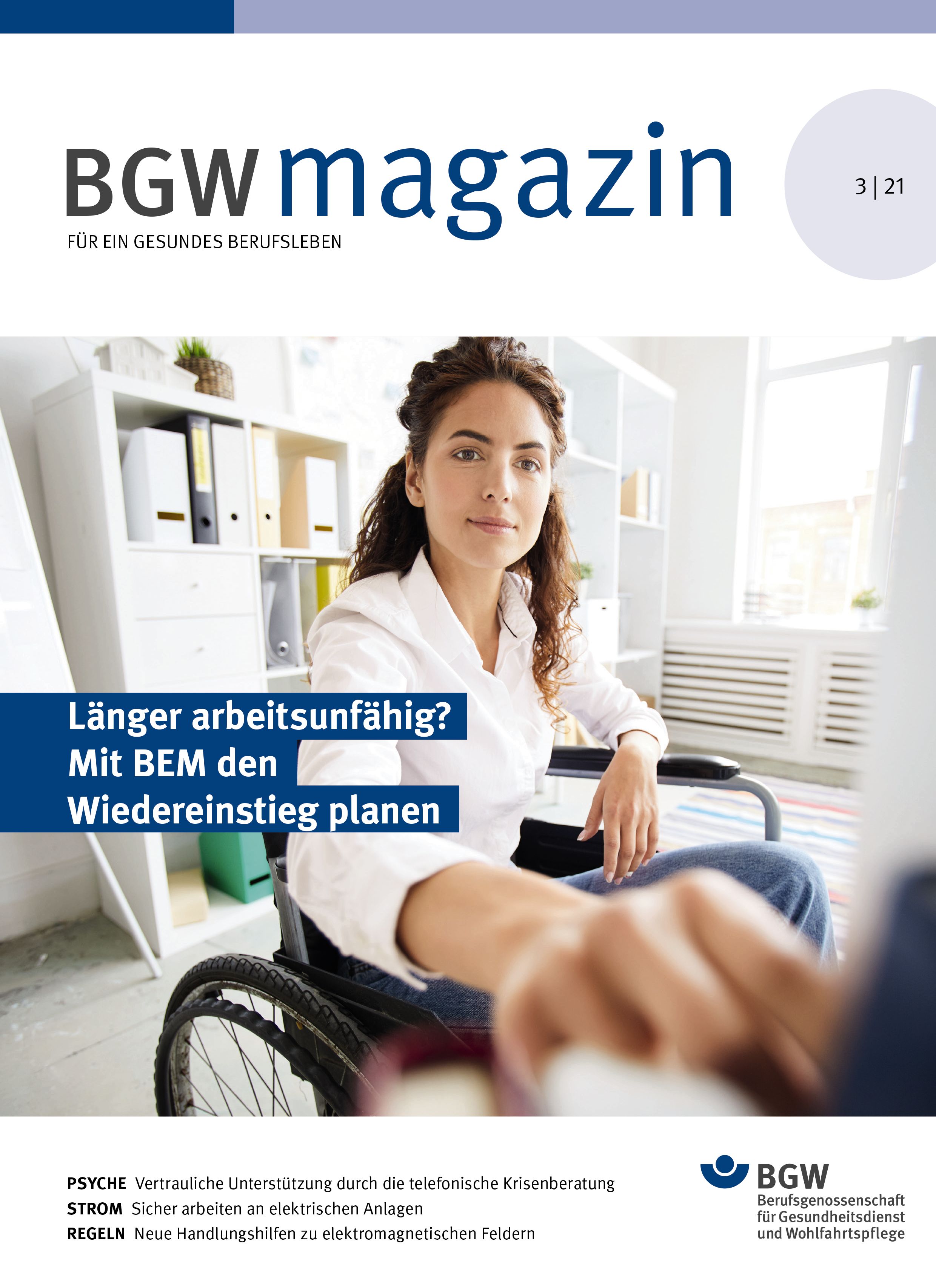 Titelseite BGW magazin 3/2021, mit dem Titelthema "Länger arbeitsunfähig? Mit BEM den Wiedereinstieg planen"