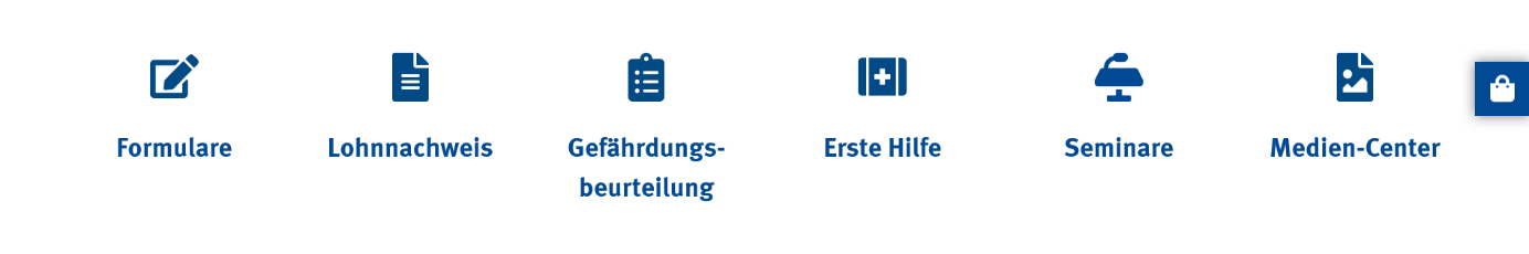 Quicklinks wichtige Themen Startseite: Formulare, Lohnnachweis, Gefährdungsbeurteilung, Erste Hile, Seminare, Medien-Center, Warenkorb