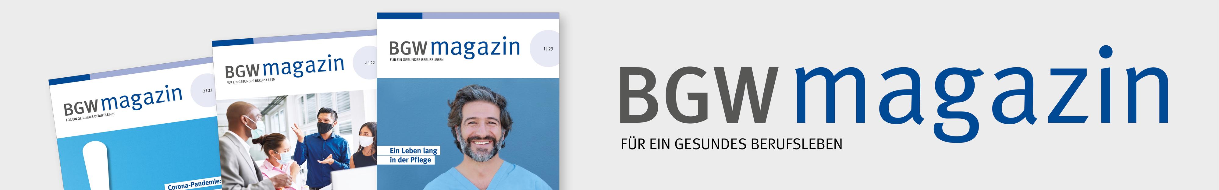 Logo BGW magazin mit Claim "Für ein gesundes Berufsleben" und 3 unterschiedliche Titelseiten