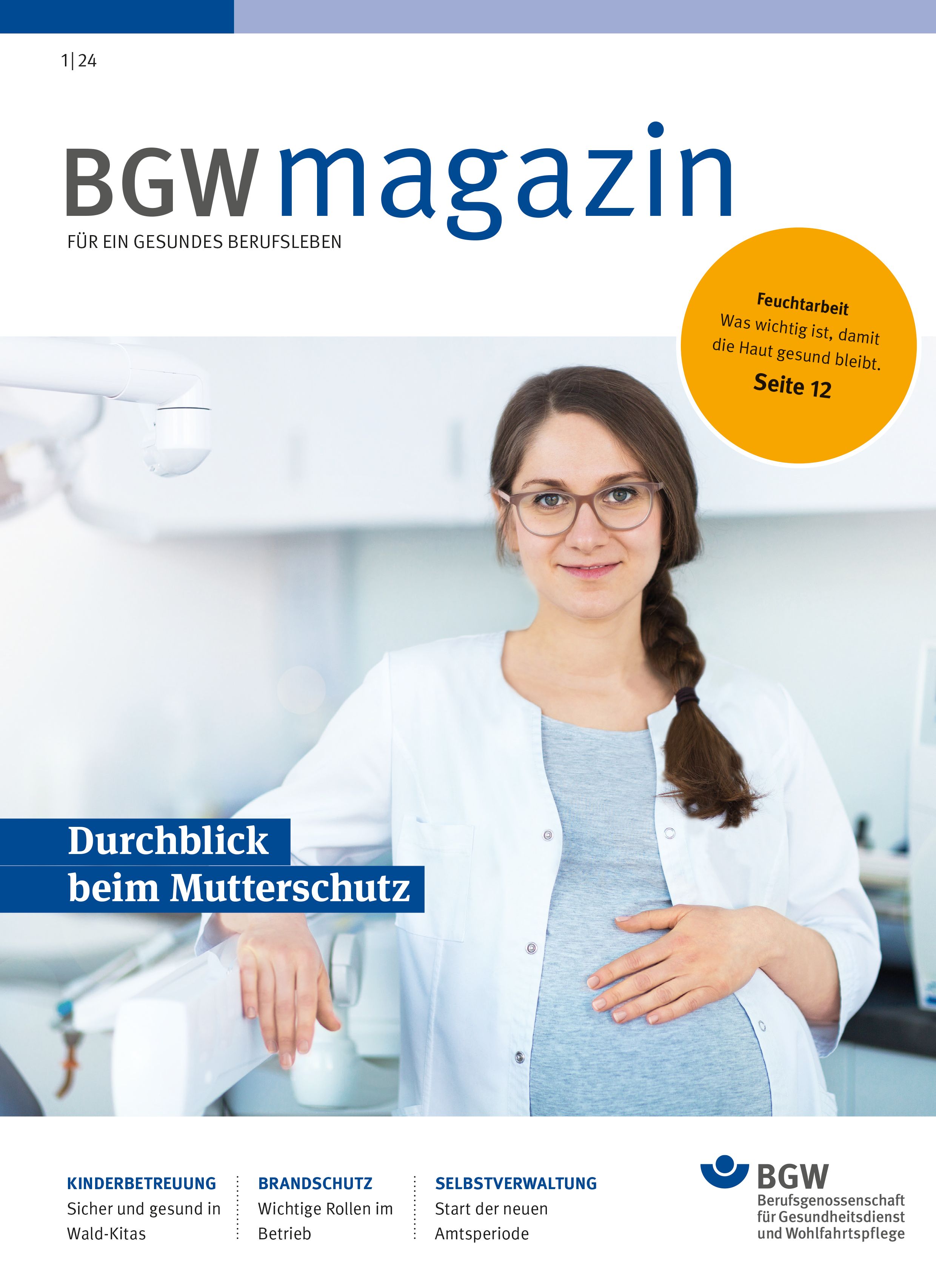 Titel BGW magazin, Ausgabe 1/2024: Schwangere in weißem Kittel steht in einer ärztlichen Praxis und hält ihre linke Hand auf ihren Bauch.