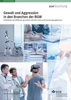 Titelbild der Broschüre "Gewalt und Aggression in den Branchen der BGW": Collage mit Bildern von einem Roboter, der einen Rollstuhl schiebt, einem Mann mit VR-Brille, einer Frau, die in ein Mikroskop guckt