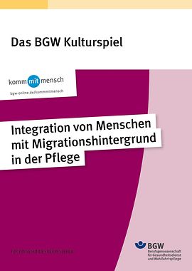 Auf der Grafik mit dem Titel BGW Kulurspiel, ist auf blauem Hintergrund die Aufrischt Integration von Menschen mit Migrationshintergrund in der Pflege