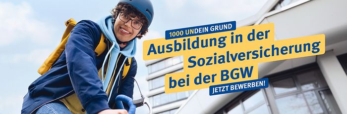 Ein junger Mensch sitzt lächelnd auf einem Fahrrad, dazu der Text: "1000 undein Grund – Ausbildung in der Sozialversicherung bei der BGW. Jetzt bewerben!"
