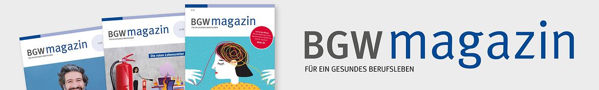 Logo BGW magazin mit Claim "Für ein gesundes Berufsleben" und 3 unterschiedliche Titelseiten